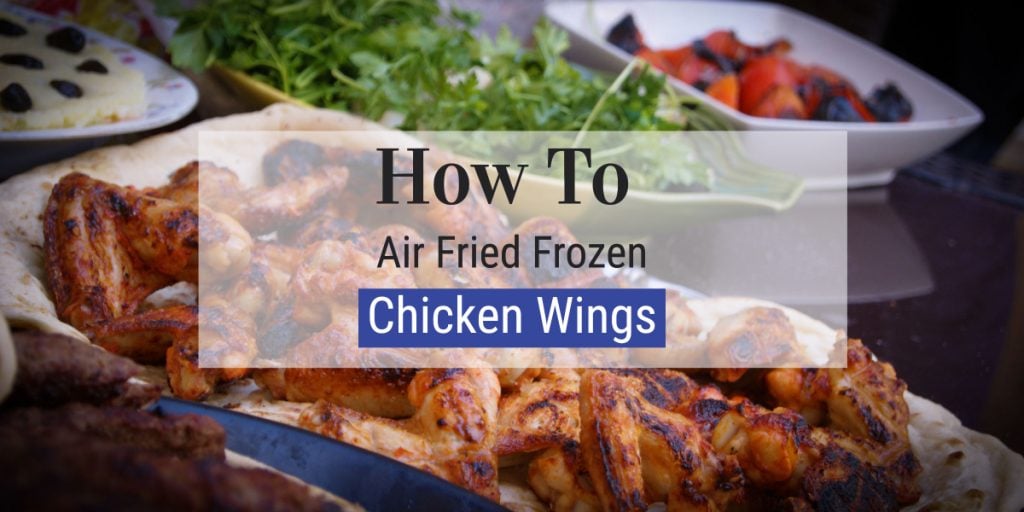 How To Air Fried Frozen Chicken Wings